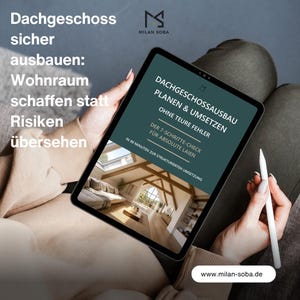 May include: A tablet displaying a digital guide titled DACHGESCHOSSAUSBAU PLANEN & UMSETZEN, featuring a photo of a finished attic room with wooden beams. The screen includes text about a 7-step check for beginners and the website milan-soba.de.