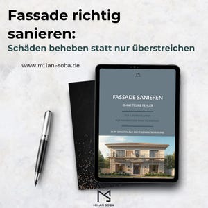 May include: A tablet displaying a guide titled Fassade sanieren, featuring a house under renovation, alongside a black and silver pen. The text reads Fassade richtig sanieren: Schäden beheben statt nur überstreichen, www.milan-soba.de, and Milan Soba.