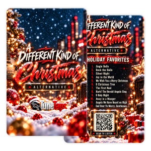 May include: A rectangular card featuring the text A Different Kind of Christmas Alternative and a list of 12 holiday songs. The design includes a snowy landscape, red ornaments, a Christmas tree, and a QR code labeled Scan to Listen.