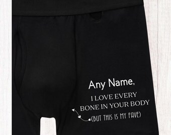 Rude Personalised Boxers : I love every bone in your body (but this is my fave)