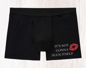 It’s Not Gonna Suck Itself Rude Boxers