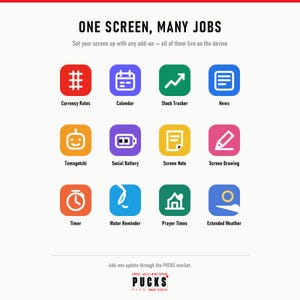 May include: A digital display interface titled ONE SCREEN, MANY JOBS featuring twelve colourful app icons with white symbols for Currency Rates, Calendar, Stock Tracker, News, Tamagotchi, Social Battery, Screen Note, Screen Drawing, Timer, Water Reminder, Prayer Times, and Extended Weather, with the Pucks logo at the bottom.