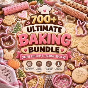 May include: A digital graphic for a 700+ Ultimate Baking Bundle featuring cookie cutters and texture rollers. The text reads 700+ ULTIMATE BAKING BUNDLE, COOKIE CUTTERS & TEXTURE ROLLERS, 3D PRINTABLE STL FILES, BAKE DECORATE CREATE, FOR COOKIES FONDANT & MORE, INSTANT DOWNLOAD, and Good Cookies Happier Days.