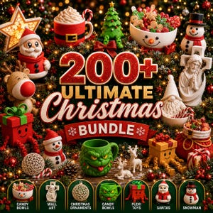 May include: A collection of Christmas-themed 3D printed items including a Santa figure, a reindeer, a snowman, a green creature mug, a gift box with legs, and a bowl of cookies. The text reads 200+ ULTIMATE Christmas BUNDLE with icons below.