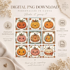 Peut inclure: Un téléchargement numérique PNG présentant neuf illustrations carrées de citrouilles souriantes avec diverses couleurs et motifs, entourées de bordures florales. Le texte indique DIGITAL PNG DOWNLOAD, PERSONALIZE IN CANVAS et MAKE IT YOURS.