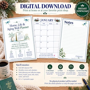 May include: A digital download planner set titled Home, Life & Aging Well Planner for 2027. Includes a cover page, a January calendar, and a notes page with dragonfly and botanical illustrations. Features instructions for printing 8.5 x 11 inch pages.