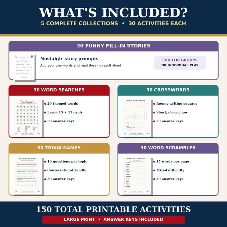 May include: A digital activity bundle titled WHAT'S INCLUDED? featuring 5 complete collections with 30 activities each. It includes 30 funny fill-in stories, 30 word searches with 15x15 grids, 30 crosswords, 30 trivia games, and 30 word scrambles, totaling 150 printable activities with large print and answer keys.