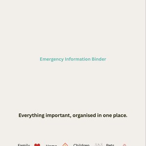 May include: A document cover titled OUR FAMILY & HOME with the subtitle Emergency Information Binder and the text Everything important, organised in one place. Below are icons for Family, Home, Children, Pets, and Emergency information with a red cross.
