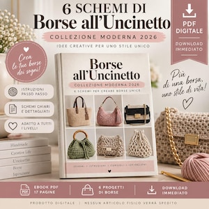 Puede incluir: Una guía PDF digital titulada 6 Schemi di Borse all'Uncinetto Collezione Moderna 2026 con seis patrones de bolsos de ganchillo. La portada muestra imágenes de varios bolsos hechos a mano, incluyendo estilos tote y de saco.
