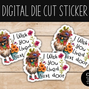 Wild And Wacky Huhn I Wish You Lived Next Door Digital Sticker - PNG Datei - Kommerzielle Nutzung Ok - Die Cut Sticker erstellen & verkaufen