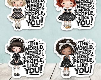 Girls The World Needs More People Like You Mixed Set Die Cut Stickers - Set of 20