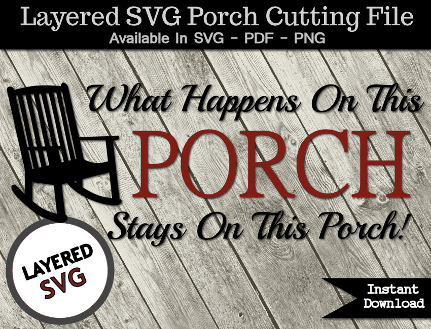 What Happens On This Porch Stays On This Porch Layered SVG Etsy