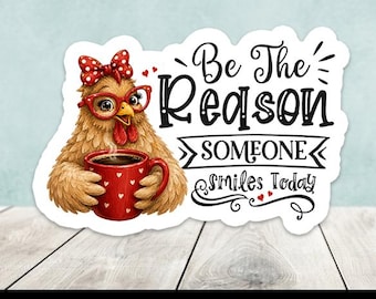 Be The Reason Someone Smiles Today Chicken Die Cut Sticker Flakes Set of 20