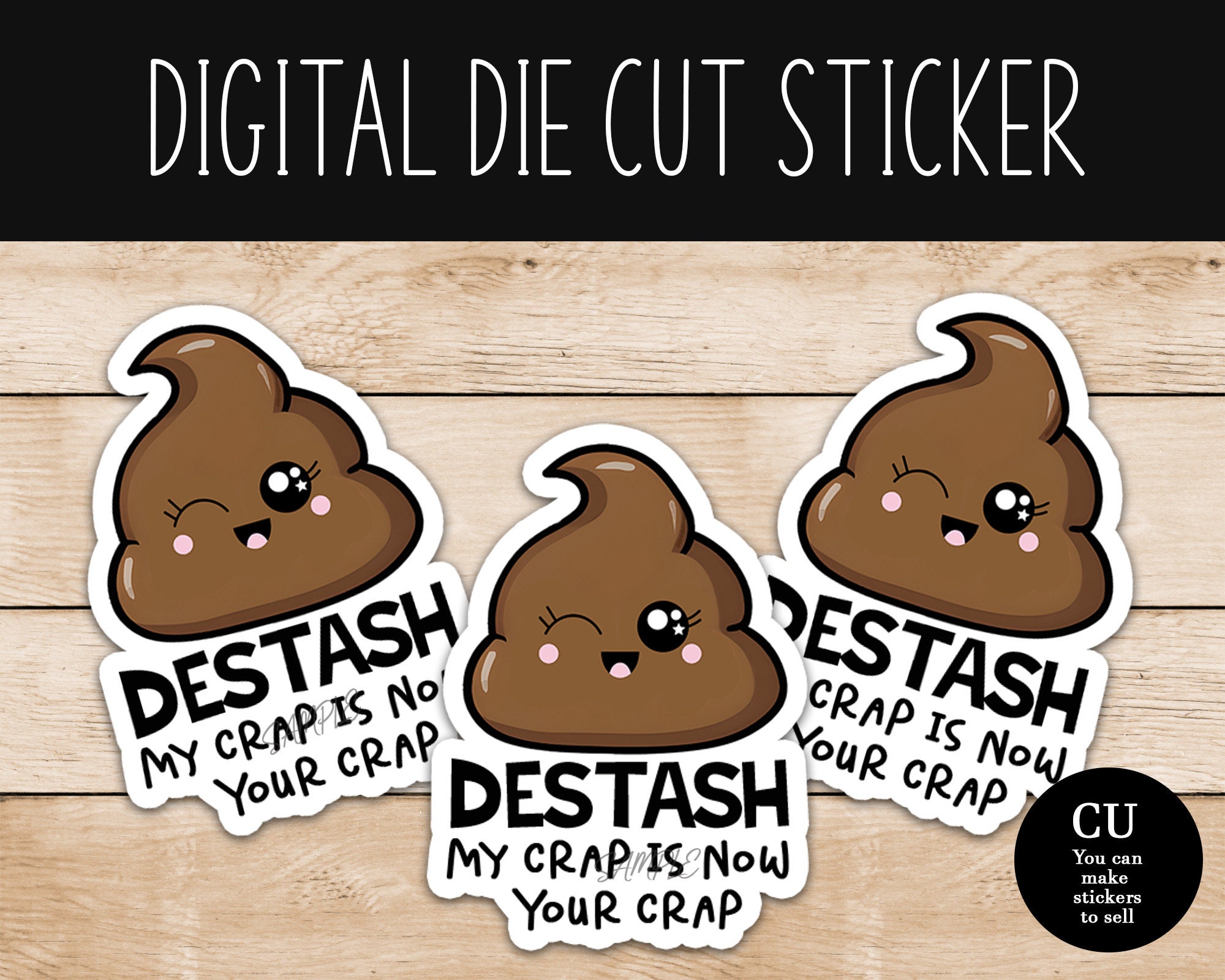 Sticker Crap Funny Destash My Crap is Now Your Crap Sticker - PNG File - Commercial ...