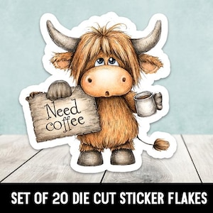 Puede incluir: Una pegatina troquelada con una vaca de las Tierras Altas de dibujos animados que sostiene un cartel que dice "Need coffee" y una taza de café. La vaca tiene pelaje marrón, cuernos grandes y una cara marrón claro.