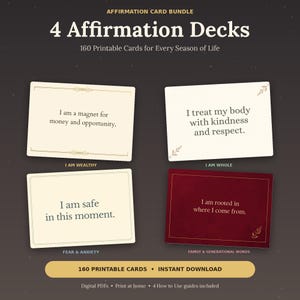 May include: An affirmation card bundle featuring 4 decks and 160 printable cards. Four sample cards are displayed with text: I am a magnet for money and opportunity, I treat my body with kindness and respect, I am safe in this moment, and I am rooted in where I come from.