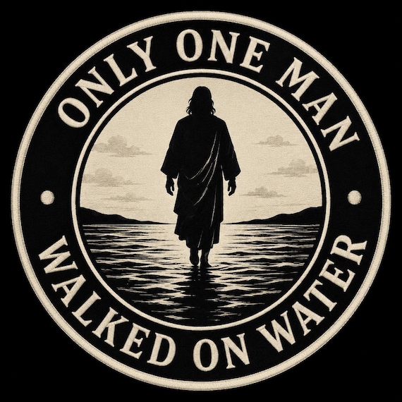 100% heavy cotton, made in the USA. “Only one man walked on water”