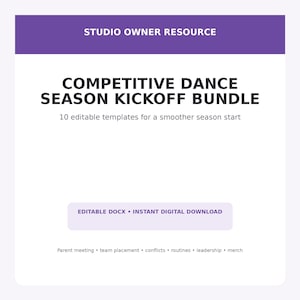 May include: A digital resource bundle titled Competitive Dance Season Kickoff Bundle, featuring 10 editable templates. The white document includes a purple header, the text Editable Docx, Instant Digital Download, and a list of topics.