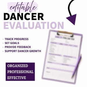 May include: An editable dancer evaluation form on a purple clipboard with a matching purple pen. Text includes: editable DANCER EVALUATION, TRACK PROGRESS, SET GOALS, PROVIDE FEEDBACK, SUPPORT DANCER GROWTH, ORGANIZED, PROFESSIONAL, EFFECTIVE.