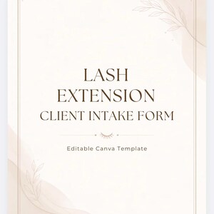 May include: A digital document template titled LASH EXTENSION CLIENT INTAKE FORM with the subtitle Editable Canva Template. The design features a beige background with soft watercolour accents, thin brown borders, and delicate leaf illustrations.