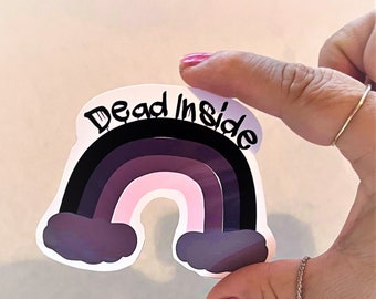 DEAD INSIDE RAINBOW Sticker Label Glossy Weather proof 3" Stickers