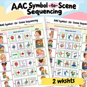 Puede incluir: Dos hojas de trabajo educativas tituladas AAC Symbol-to-Scene Sequencing con filas de ilustraciones, texto y casillas de opción múltiple. Cada fila incluye una escena antes, tres opciones de iconos AAC y una escena después para practicar.