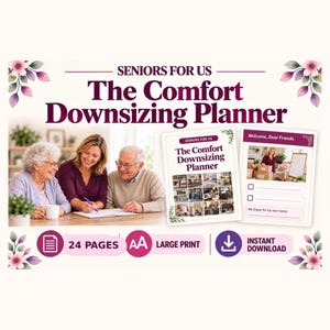 Può includere: Un planner digitale di 24 pagine a caratteri grandi intitolato Seniors For Us The Comfort Downsizing Planner. La copertina presenta una griglia di foto di interni e una pagina interna mostra un messaggio di benvenuto con caselle di controllo.