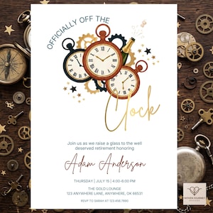 May include: A retirement invitation card featuring the text OFFICIALLY OFF THE Clock, illustrations of three pocket watches, gold gears, a champagne bottle, and stars. The card includes details for Adam Anderson on Thursday, July 15, at 4:00-6:00 PM.