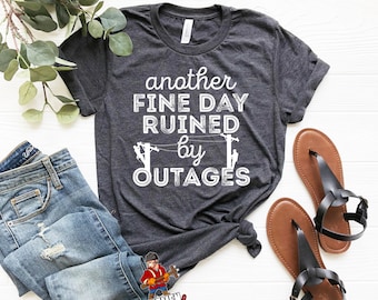 Another Fine Day Ruined by Outages | Linewife | Linelife | Lineman's Wife | Linewife Gift