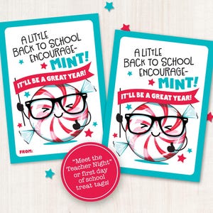 May include: Two teal and white cards with the text "A Little Back to School Encourage-Mint! It'll Be a Great Year!" feature a cartoon peppermint candy wearing glasses. A red circle reads "Meet the Teacher Night or first day of school treat tags!"