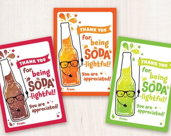 May include: Three printable thank you cards featuring a cartoon soda bottle with glasses. The cards are red, orange, and green with the text "Thank you for being soda-lightful! You are appreciated!"