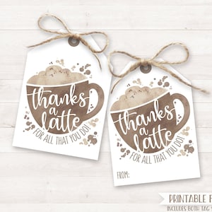 PRINTABLE Teacher Gift Tags, Teacher Appreciation, Thanks a Latte, End of Year Teacher Gift Tag, Coffee Gift Thank You Gift Tag from Student
