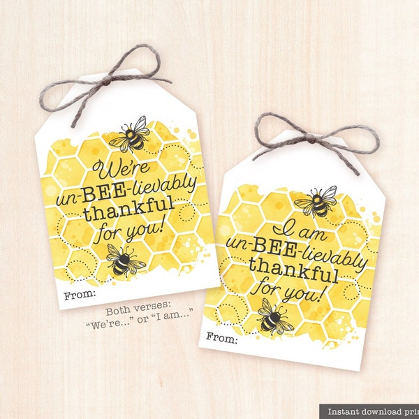 Un-BEE-lievably Thankful Gift Tag Printable Tags Honey Bees Volunteer Thank You Gift Employee Teacher Appreciation Gifts Friend Shower Favor