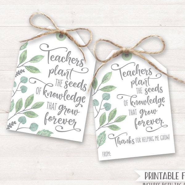 PRINTABLE Teacher Appreciation Gift Tags, Teacher Thank You Card Appreciation Card Teachers plant the seeds grow Teacher Gift End of Year