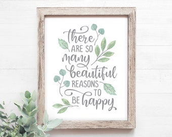 PRINTABLE Farmhouse Decor, There are so many beautiful reasons to be happy sign, farmhouse sign spring decor, inspirational wall art quotes