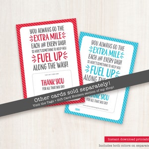 May include: Two printable gift card holder designs with red and blue stripes. The text on the cards reads "You always go the extra mile each and every day! So here's something to help you fuel up along the way!" and "Thank you for all that you do!"