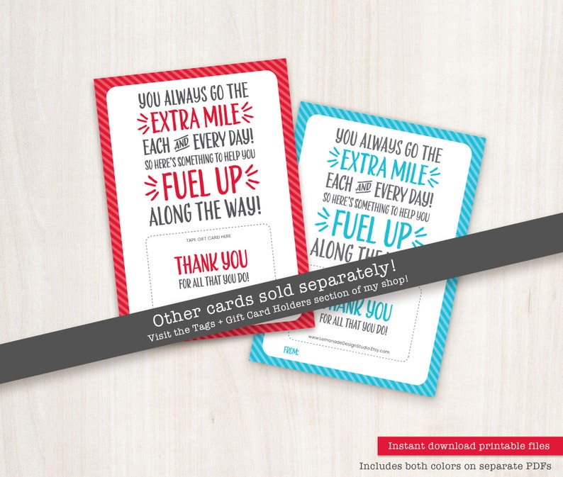 May include: Two printable gift card holder designs with red and blue stripes. The text on the cards reads "You always go the extra mile each and every day! So here's something to help you fuel up along the way!" and "Thank you for all that you do!"