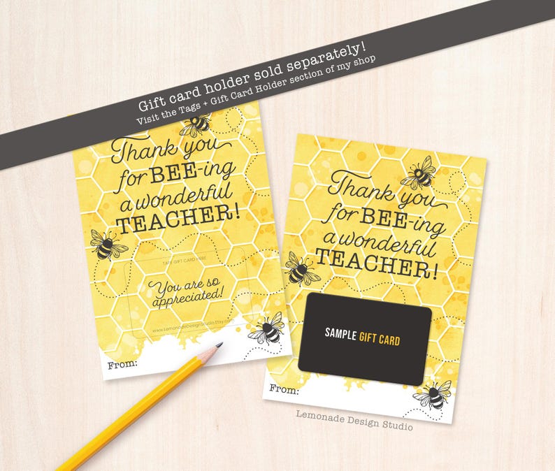 May include: Two yellow gift card holders with a bee and honeycomb pattern. The text on the card reads "Thank you for BEE-ing a wonderful TEACHER!" and "SAMPLE GIFT CARD".