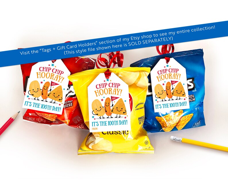 May include: Three bags of chips with colorful, printed gift tags attached. The tags feature a cartoon illustration of chips and the text "Chip Chip Hooray! It's the 100th Day!"