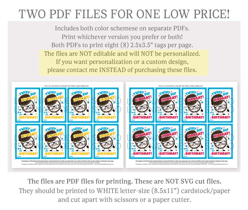 May include: Two printable PDF files for birthday gift tags. Each file features eight 2.5x3.5 inch tags with a cartoon character wearing glasses and the text "Twist Dip Hooray! It's my birthday!" in a colorful design.
