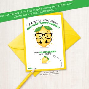 May include: A printable thank you card with a cartoon lemon wearing glasses and giving a thumbs up. The card says "Thank you for making learning easy peasy lemon squeezy!" and "You're so appreciated for all you do!"