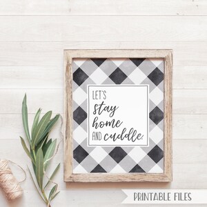 PRINTABLE Farmhouse Decor, Lets stay home and cuddle, buffalo check decor black and white buffalo plaid farmhouse sign Valentines Day Decor image 3