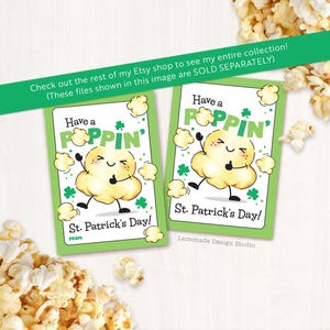 May include: Two printable St. Patrick's Day gift tags featuring a cartoon popcorn kernel with the text "Have a Poppin' St. Patrick's Day!"  The tags are green with shamrock designs.