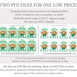 May include: Two printable PDF files for St. Patrick's Day gift tags. Each file includes eight 2.5x3.5 inch tags featuring a cartoon chip cookie with the text "Chip Chip Hooray! It's St. Patrick's Day!"