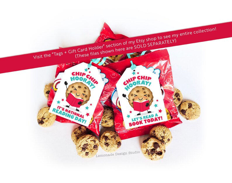 May include: Two printable gift tags featuring a cartoon chip cookie holding a book. The text on the tags reads "Chip Chip Hooray!" and "It's National Reading Day!" and "Let's Read a Book Today!" The tags are white with blue and red accents.