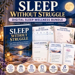 Op de afbeelding: Een digitaal slaap-wellnesspakket met een e-boek van 60 pagina's getiteld Sleep Without Struggle, een 30-dagen slaaptracker, een avondroutineplanner, een slaapdagboek, een yoga nidra snelstartgids en een mantra-referentieblad met tekst.