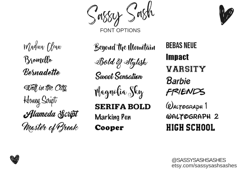 May include: A list of font options for a Sassy Sash, including Madina Clean, Bromello, Bernadette, Wolf in the City, Honey Script, Alameda Script, Master of Break, Beyond the Mountain, Bold & Stylish, Sweet Sensation, Magnolia Sky, SERIFA BOLD, Marking Pen, Cooper, BEBAS NEUE, Impact, VARSITY, Barbie, FRIENDS, WALTOGRAPH 1, WALTOGRAPH 2, and HIGH SCHOOL.