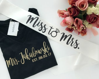 Custom Mrs. Shirt and Miss to Mrs. Ribbon Sassy Sash  / Future Last Name / Personalized shirt / Bride sash / Mrs shirt / Bride Gift