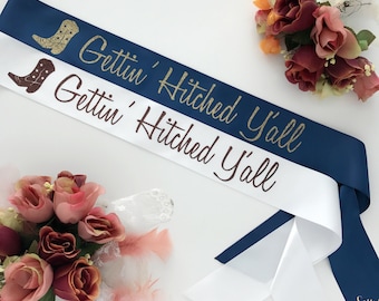 Custom Gettin&#39; Hitched Y&#39;all Country Bride Sassy Sash / Future Mrs sash / Bride to Be sash / Hen Night sash / Bachelorette sash / Bride Gift