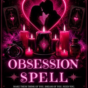 May include: A digital graphic featuring a glowing pink heart silhouette of a couple, surrounded by lit red candles, a black candle with a keyhole design, tarot cards labeled DESIRE and BIND, and a small bottle. Text reads OBSESSION SPELL.